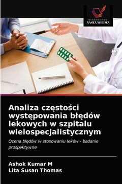 portada Analiza częstości występowania blędów lekowych w szpitalu wielospecjalistycznym (in Polaco)