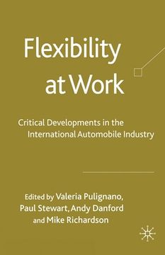 portada Flexibility at Work: Critical Developments in the International Automobile Industry (in English)