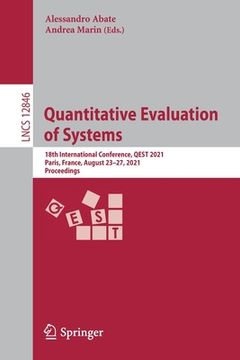 portada Quantitative Evaluation of Systems: 18th International Conference, Qest 2021, Paris, France, August 23-27, 2021, Proceedings (en Inglés)