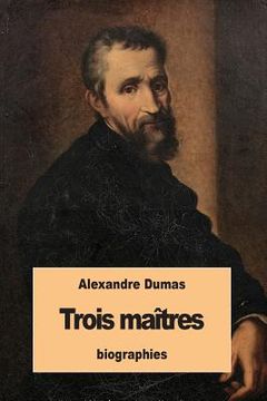 portada Trois maîtres (en Francés)