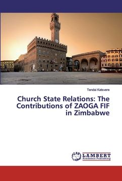 portada Church State Relations: The Contributions of ZAOGA FIF in Zimbabwe (en Inglés)