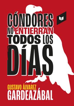 portada CÓNDORES NO ENTIERRAN TODOS LOS DÍAS (in Spanish)