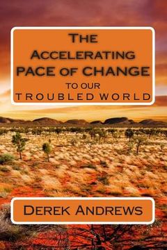 portada The Accelerating Pace of Change to our Troubled World (en Inglés)