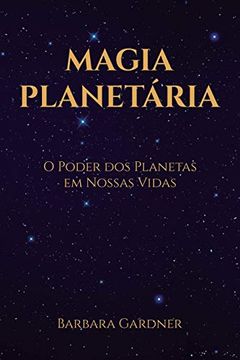 portada Magia Planetária: O Poder dos Planetas em Nossas Vidas (in Portuguese)