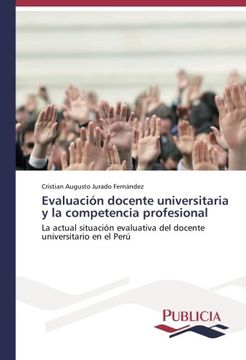 portada Evaluación docente universitaria y la competencia profesional: La actual situación evaluativa del docente universitario en el Perú (Spanish Edition)