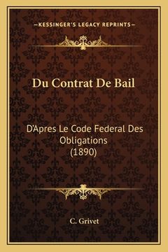 portada Du Contrat De Bail: D'Apres Le Code Federal Des Obligations (1890) (en Francés)