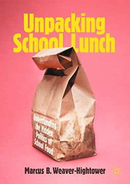 portada Unpacking School Lunch: Understanding the Hidden Politics of School Food (en Inglés)