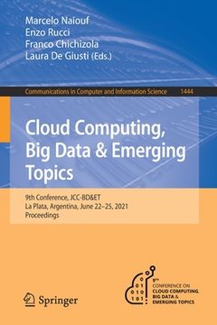 portada Cloud Computing, Big Data & Emerging Topics: 9th Conference, Jcc-Bd&et, La Plata, Argentina, June 22-25, 2021, Proceedings (en Inglés)