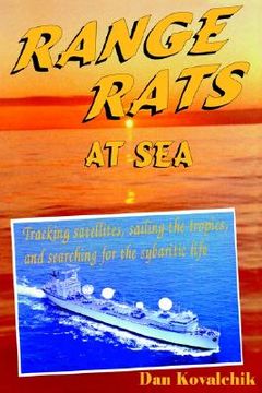 portada range rats at sea: tracking satellites, sailing the tropics, and searching for the sybaritic life (en Inglés)