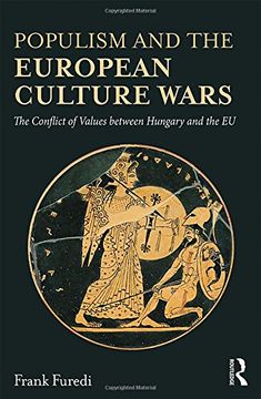 portada Populism and the European Culture Wars: The Conflict of Values between Hungary and the EU