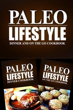 portada Paleo Lifestyle - Dinner and On The Go Cookbook: Modern Caveman CookBook for Grain Free, Low Carb, Sugar Free, Detox Lifestyle (en Inglés)