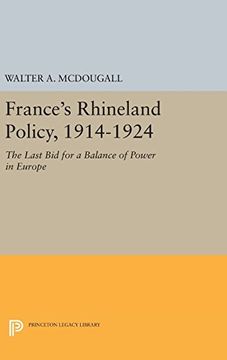 portada France's Rhineland Policy, 1914-1924: The Last bid for a Balance of Power in Europe (Princeton Legacy Library) 