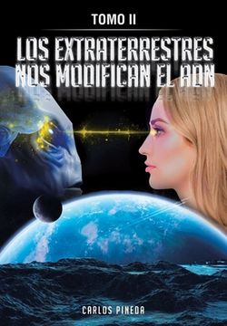 portada Los Extraterrestres Nos Modifican El Adn: Tomo II (in English)