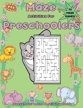 portada Maze Activities for Preschoolers: Preschool Maze Activity Book (en Inglés)