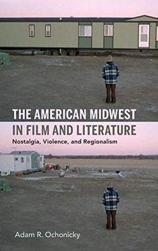 portada The American Midwest in Film and Literature: Nostalgia, Violence, and Regionalism (in English)