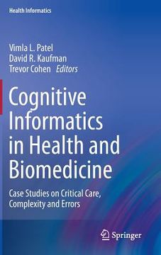 portada Cognitive Informatics in Health and Biomedicine: Case Studies on Critical Care, Complexity and Errors (en Inglés)