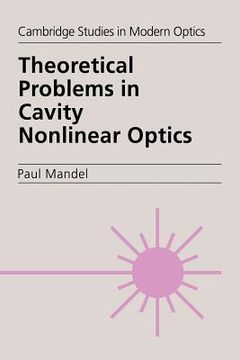 portada Theoretical Problems in Cavity Nonlinear Optics (Cambridge Studies in Modern Optics) (in English)