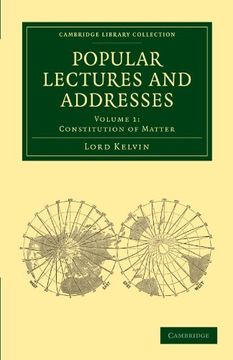 portada Popular Lectures and Addresses 3 Volume Set: Popular Lectures and Addresses: Volume 1, Constitution of Matter Paperback (Cambridge Library Collection - Physical Sciences) (en Inglés)