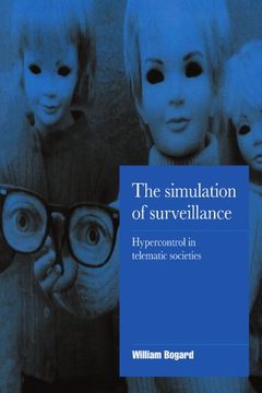 portada The Simulation of Surveillance: Hypercontrol in Telematic Societies (Cambridge Cultural Social Studies) (en Inglés)