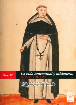 portada La vida conventual y misionera. Siglos XIII-XIX Tomo IV