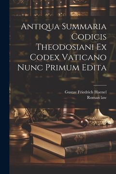 portada Antiqua Summaria Codicis Theodosiani Ex Codex Vaticano Nunc Primum Edita
