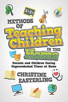 portada Methods of Teaching Children in the Home: Parents and Children Facing Unprecedented Times at Home (en Inglés)