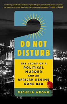 portada Do not Disturb: The Story of a Political Murder and an African Regime Gone bad (in English)