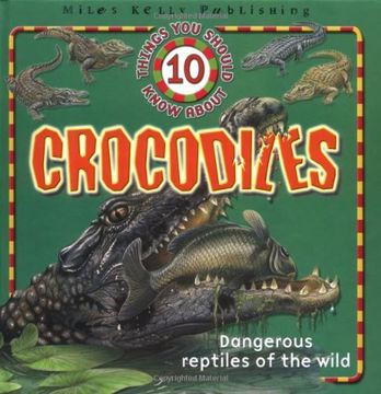 portada 10 Things you Should Know About Crocodiles (10 Things you Should Know Series) (en Inglés)
