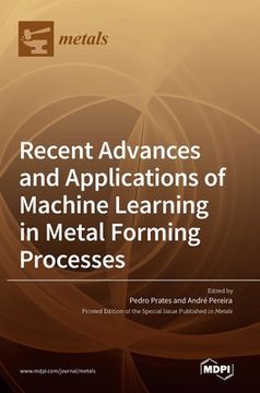 portada Recent Advances and Applications of Machine Learning in Metal Forming Processes (en Inglés)