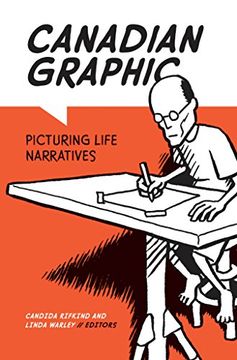 portada Canadian Graphic: Picturing Life Narratives (Life Writing) (en Inglés)