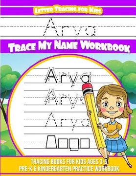 portada Arya Letter Tracing for Kids Trace my Name Workbook: Tracing Books for Kids ages 3 - 5 Pre-K & Kindergarten Practice Workbook (en Inglés)