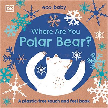 portada Where are you Polar Bear?  A Plastic-Free Touch and Feel Book (Eco Baby)