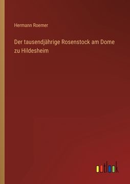 portada Der tausendjährige Rosenstock am Dome zu Hildesheim (en Alemán)