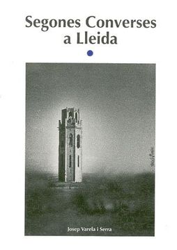 portada Segones Converses a Lleida: Setze Personatges de la Vida Política, Cultural i Econòmica (en Catalá)