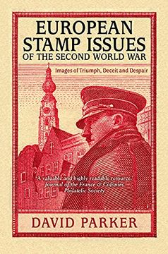 portada European Stamp Issues of the Second World War: Images of Triumph, Deceit and Despair (en Inglés)