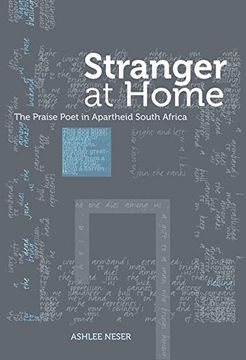 portada Stranger at Home: The Praise Poet in Apartheid South Africa 