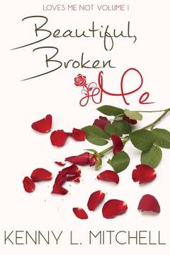 portada Loves Me Not Volume I: Beautiful Broken Me (en Inglés)