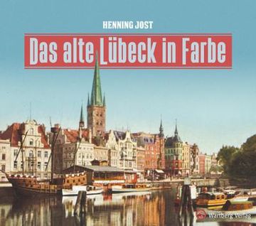 portada Das Alte Lübeck in Farbe (en Alemán)