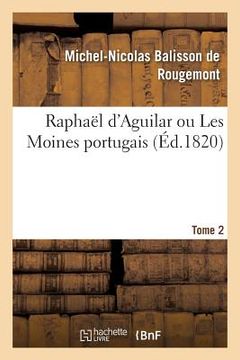 portada Raphaël d'Aguilar Ou Les Moines Portugais (en Francés)