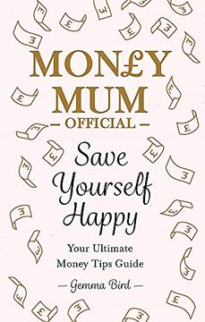 portada Money mum Official: Save Yourself Happy: Your Ultimate Money Tips Guide (en Inglés)