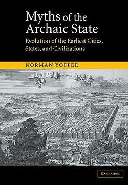 portada Myths of the Archaic State Paperback: Evolution of the Earliest Cities, States, and Civilizations (en Inglés)