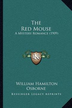 portada the red mouse: a mystery romance (1909) (en Inglés)