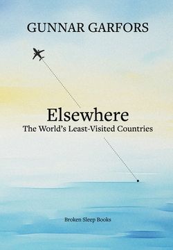 portada Elsewhere: A journey to the world's least-visited countries (en Inglés)