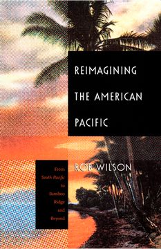 portada reimagining the american pacific: from"south pacific" to bamboo ridge and beyond