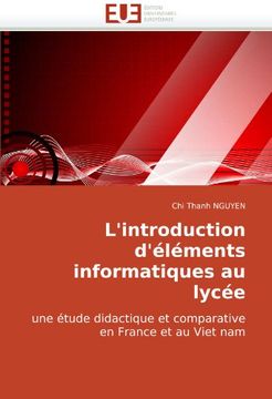 portada L'introduction d'éléments informatiques au lycée: une étude didactique et comparative en France et au Viet nam