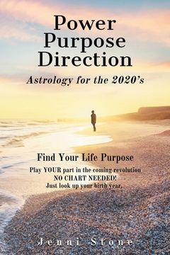 portada Power, Purpose, Direction: Astrology for the 2020's (in English)