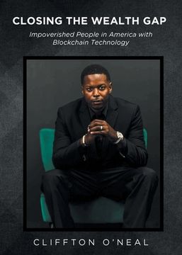 portada Closing the Wealth Gap: Impoverished People in America with Blockchain Technology (en Inglés)