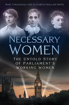 portada Necessary Women: The Untold Story of Parliament's Working Women (in English)