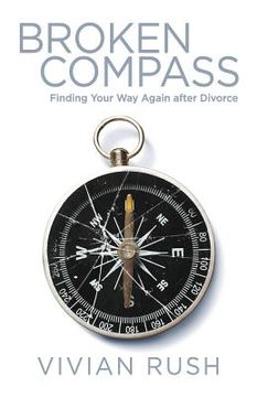portada Broken Compass: Finding Your Way Again after Divorce (en Inglés)