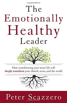 portada The Emotionally Healthy Leader: How Transforming Your Inner Life Will Deeply Transform Your Church, Team, and the World (en Inglés)